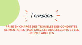 FORMATION : Prise en charge des troubles des conduites alimentaires (TCA) chez les adolescents et les jeunes adultes